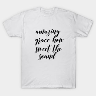 Amazing grace T-Shirt